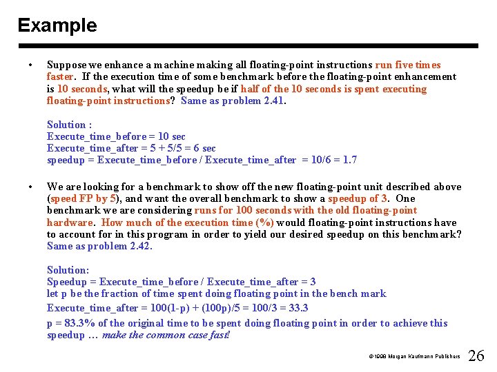 Example • Suppose we enhance a machine making all floating-point instructions run five times Example • Suppose we enhance a machine making all floating-point instructions run five times