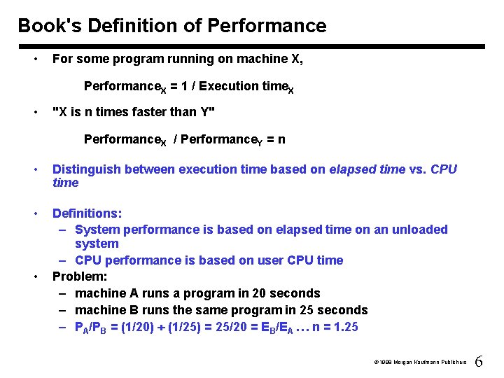 Book's Definition of Performance • For some program running on machine X, Performance. X Book's Definition of Performance • For some program running on machine X, Performance. X
