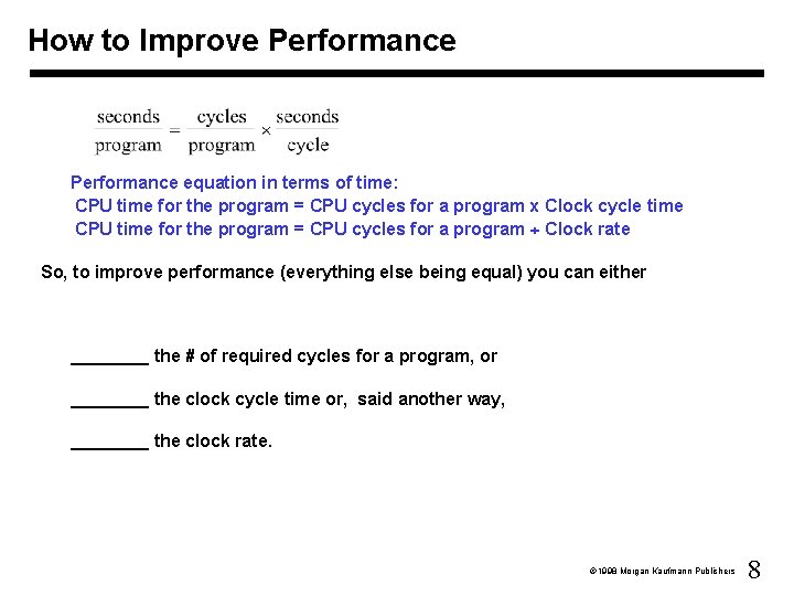 How to Improve Performance equation in terms of time: CPU time for the program How to Improve Performance equation in terms of time: CPU time for the program
