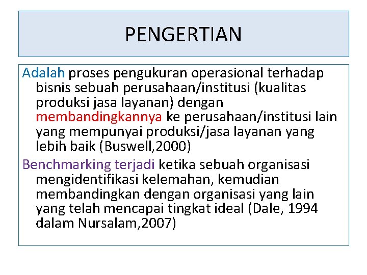 PENGERTIAN Adalah proses pengukuran operasional terhadap bisnis sebuah perusahaan/institusi (kualitas produksi jasa layanan) dengan