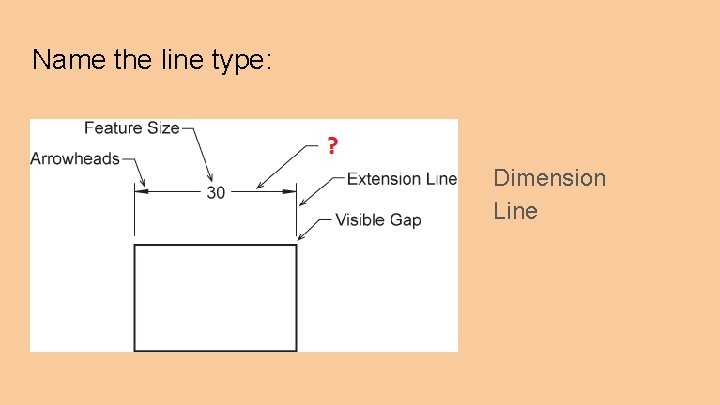 Name the line type: Dimension Line 