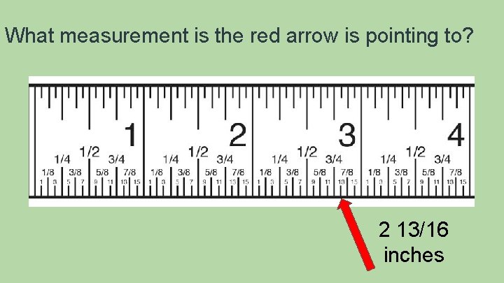 What measurement is the red arrow is pointing to? 2 13/16 inches 