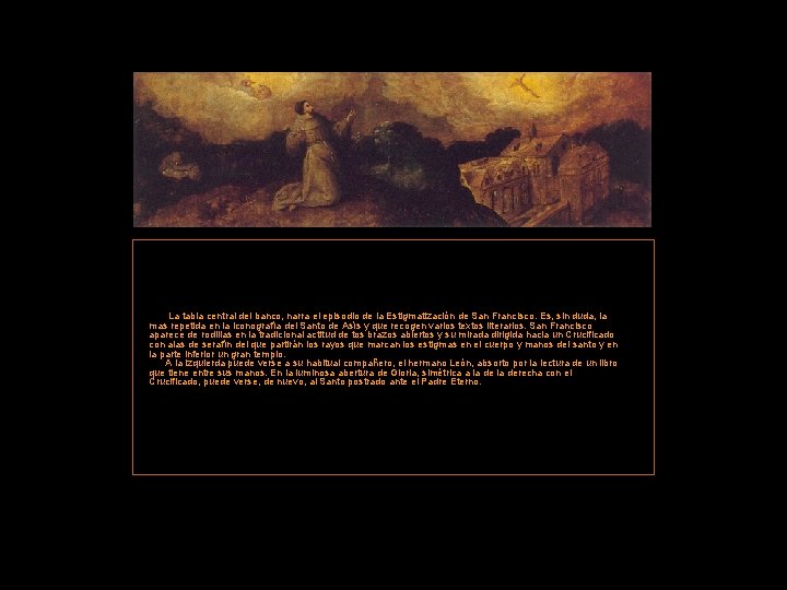  La tabla central del banco, narra el episodio de la Estigmatización de San