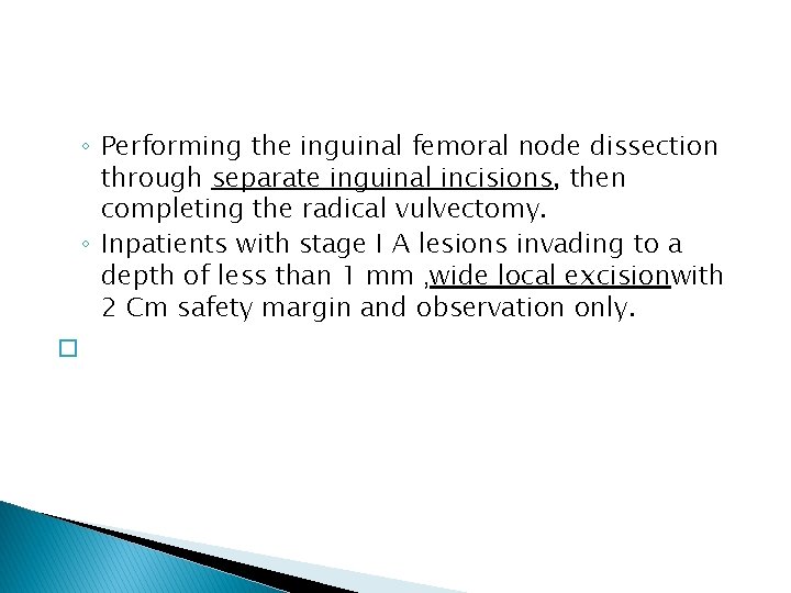 ◦ Performing the inguinal femoral node dissection through separate inguinal incisions, then completing the