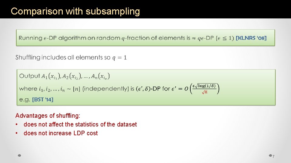 Comparison with subsampling Advantages of shuffling: • does not affect the statistics of the