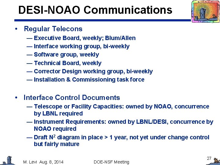 DESI-NOAO Communications • Regular Telecons — Executive Board, weekly; Blum/Allen — Interface working group,