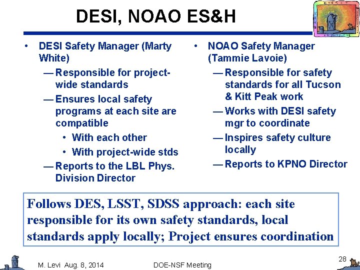 DESI, NOAO ES&H • DESI Safety Manager (Marty White) — Responsible for projectwide standards