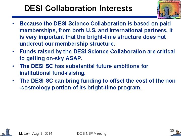 DESI Collaboration Interests • Because the DESI Science Collaboration is based on paid memberships,