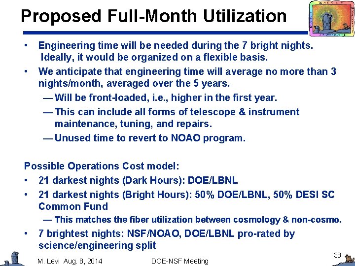 Proposed Full-Month Utilization • • Engineering time will be needed during the 7 bright