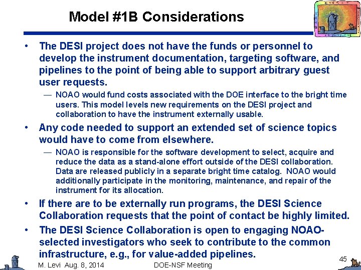 Model #1 B Considerations • The DESI project does not have the funds or