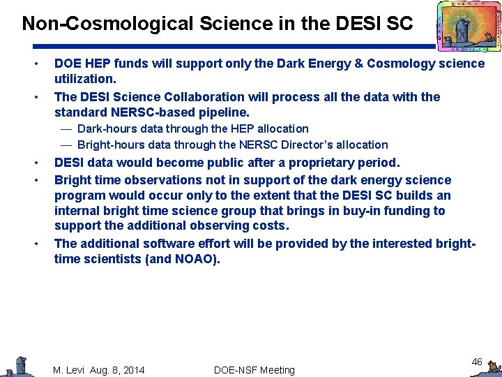 Non-Cosmological Science in the DESI SC • • DOE HEP funds will support only