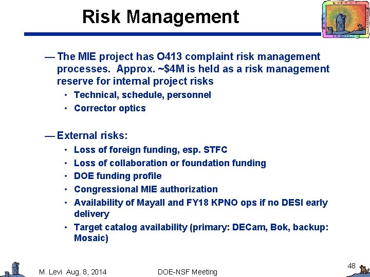Risk Management — The MIE project has O 413 complaint risk management processes. Approx.