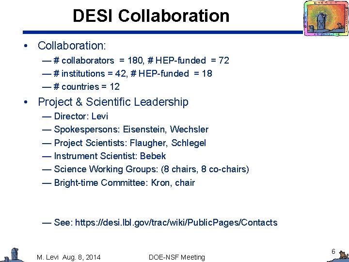 DESI Collaboration • Collaboration: — # collaborators = 180, # HEP-funded = 72 —