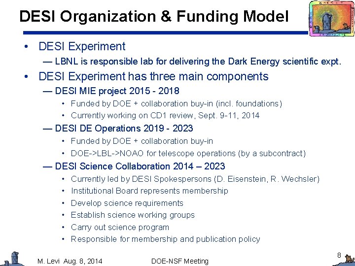 DESI Organization & Funding Model • DESI Experiment — LBNL is responsible lab for