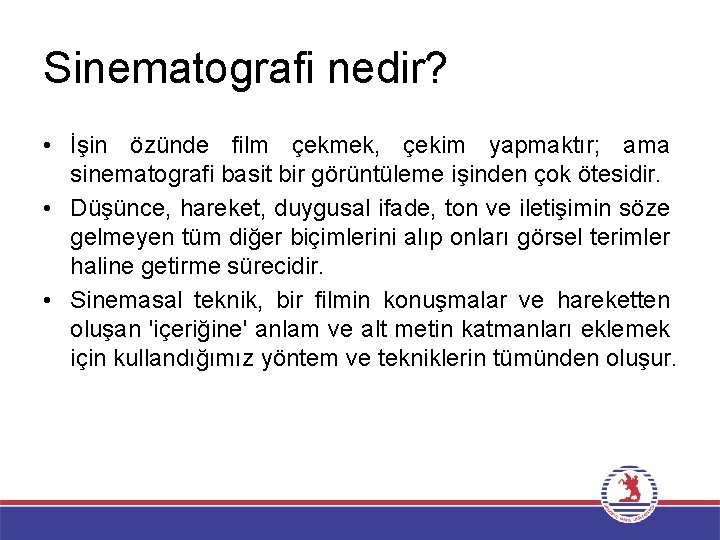 Sinematografi nedir? • İşin özünde film çekmek, çekim yapmaktır; ama sinematografi basit bir görüntüleme