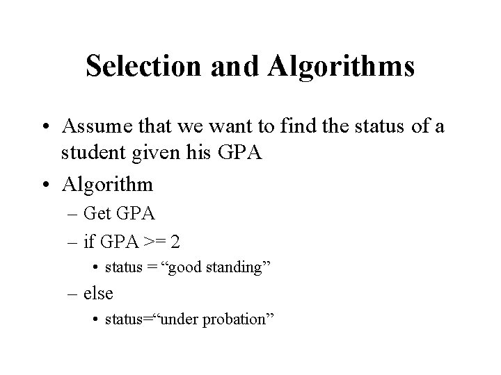 Selection and Algorithms • Assume that we want to find the status of a Selection and Algorithms • Assume that we want to find the status of a