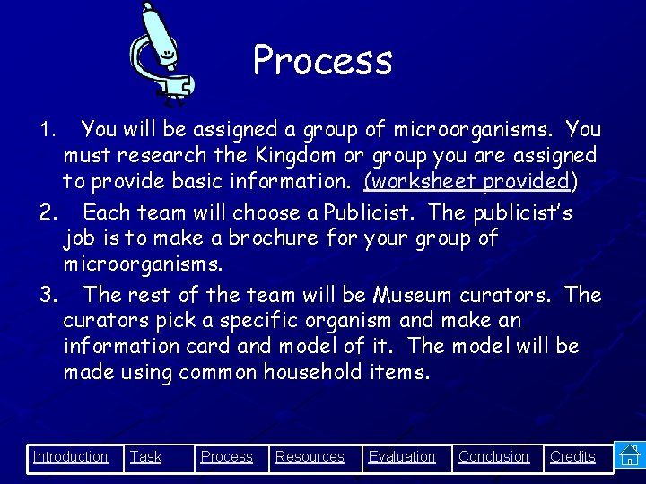 Process You will be assigned a group of microorganisms. You must research the Kingdom