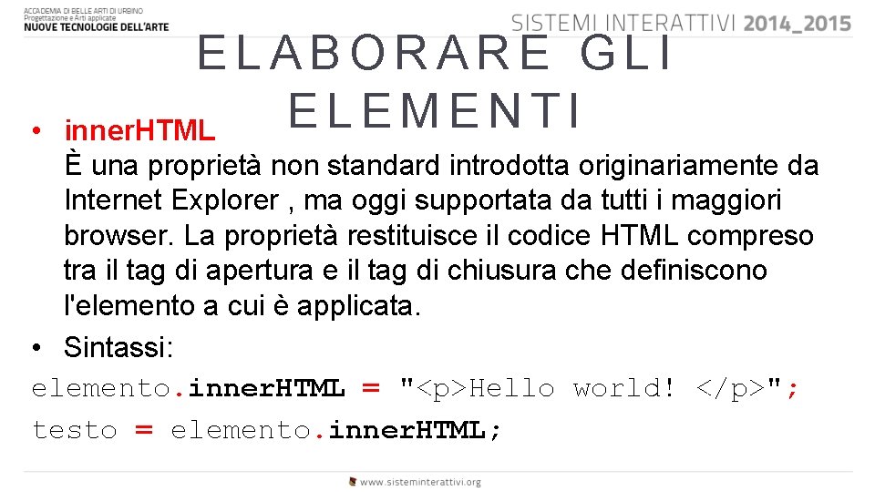  • ELABORARE GLI ELEMENTI inner. HTML È una proprietà non standard introdotta originariamente