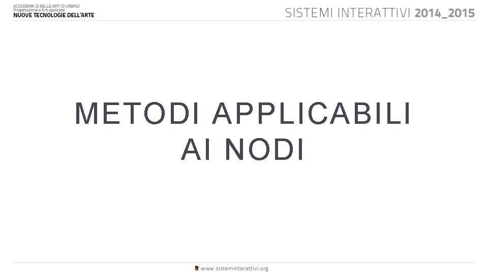 METODI APPLICABILI AI NODI 