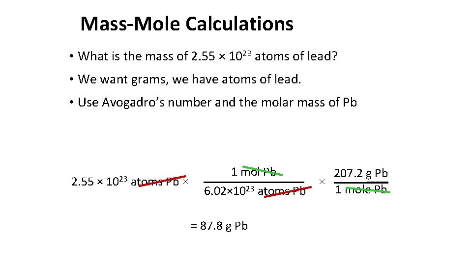 Mass-Mole Calculations • What is the mass of 2. 55 × 1023 atoms of