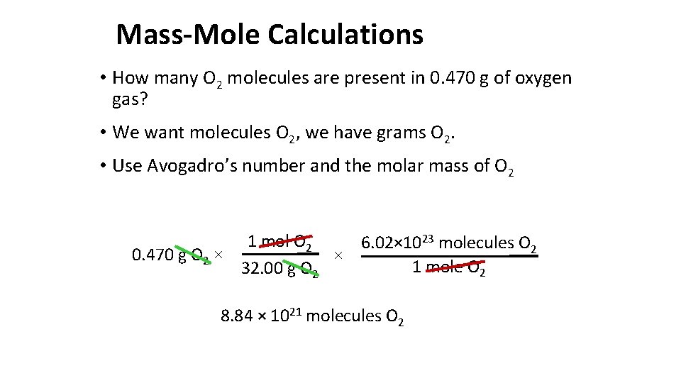 Mass-Mole Calculations • How many O 2 molecules are present in 0. 470 g