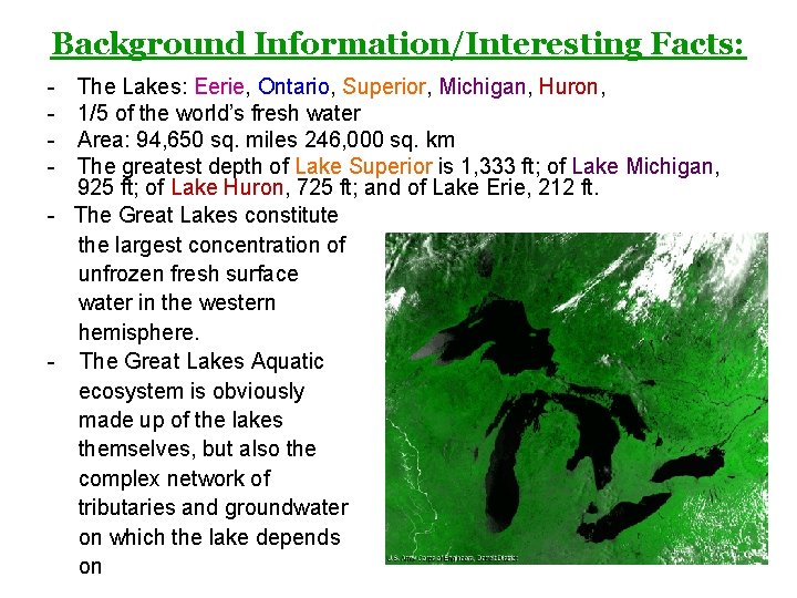 Background Information/Interesting Facts: - The Lakes: Eerie, Ontario, Superior, Michigan, Huron, 1/5 of the