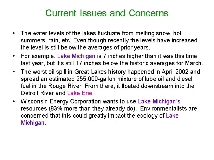Current Issues and Concerns • The water levels of the lakes fluctuate from melting