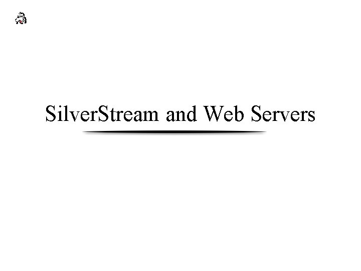 Silver. Stream and Web Servers 