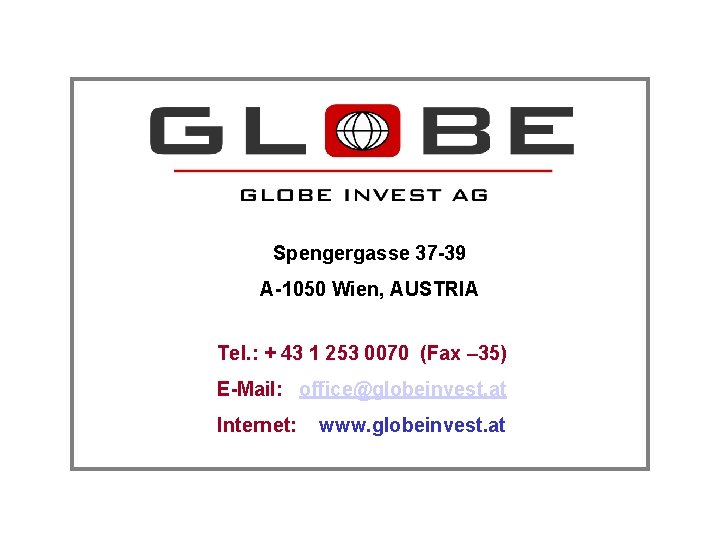Spengergasse 37 -39 A-1050 Wien, AUSTRIA Tel. : + 43 1 253 0070 (Fax