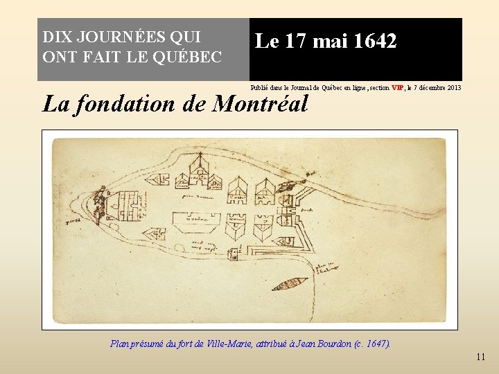 Montréal DIX JOURNÉES QUILa fondation de. Le 17 mai 1642 ONT FAIT LE QUÉBEC