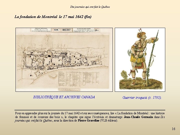 Dix journées qui ont fait le Québec La Fondation de Montréal La fondation de
