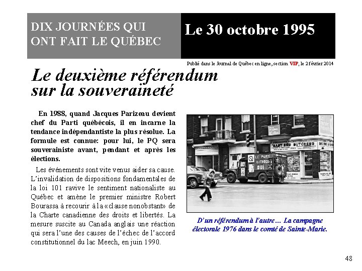 DIX JOURNÉES QUI ONT FAIT LE QUÉBEC Le 30 octobre 1995 Le 2 e