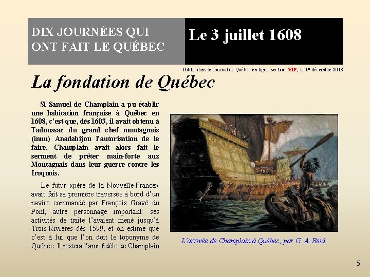 DIX JOURNÉES QUI Le 3 juillet 1608 La fondation de Québec ONT FAIT LE