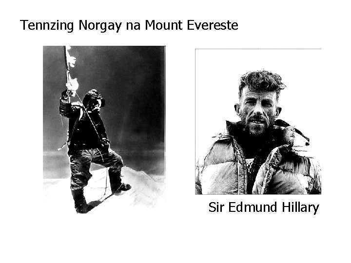 Tennzing Norgay na Mount Evereste Sir Edmund Hillary 
