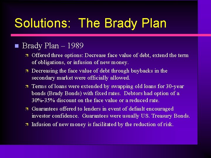 Solutions: The Brady Plan n Brady Plan – 1989 ä ä ä Offered three