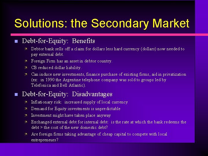 Solutions: the Secondary Market n Debt-for-Equity: Benefits ä ä n Debtor bank sells off