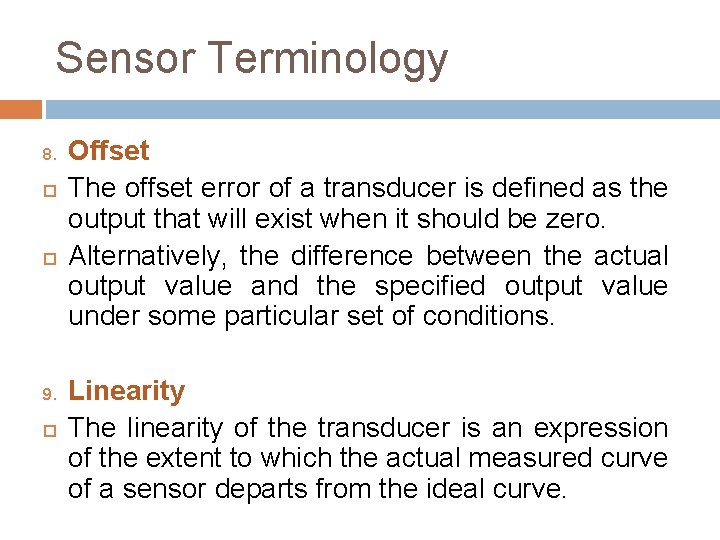 Sensor Terminology 8. 9. Offset The offset error of a transducer is defined as