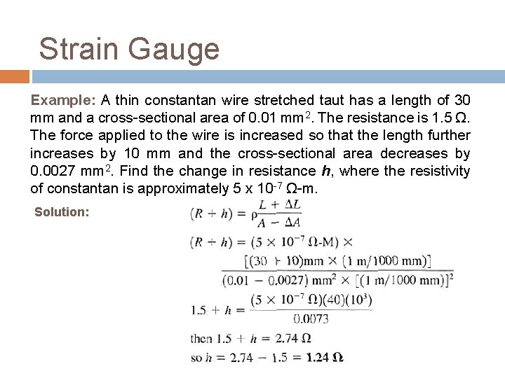Strain Gauge Example: A thin constantan wire stretched taut has a length of 30