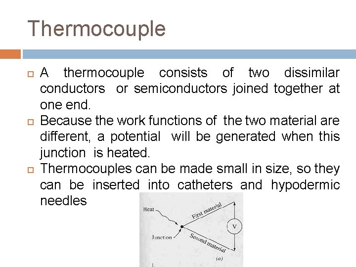 Thermocouple A thermocouple consists of two dissimilar conductors or semiconductors joined together at one