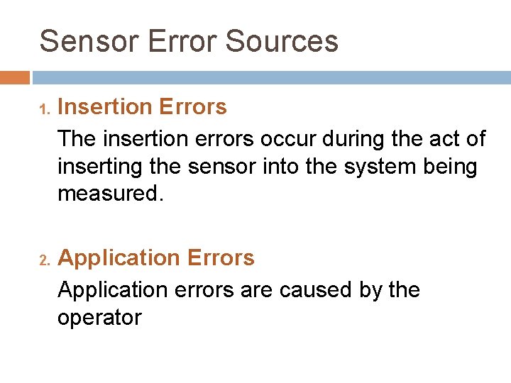 Sensor Error Sources 1. 2. Insertion Errors The insertion errors occur during the act