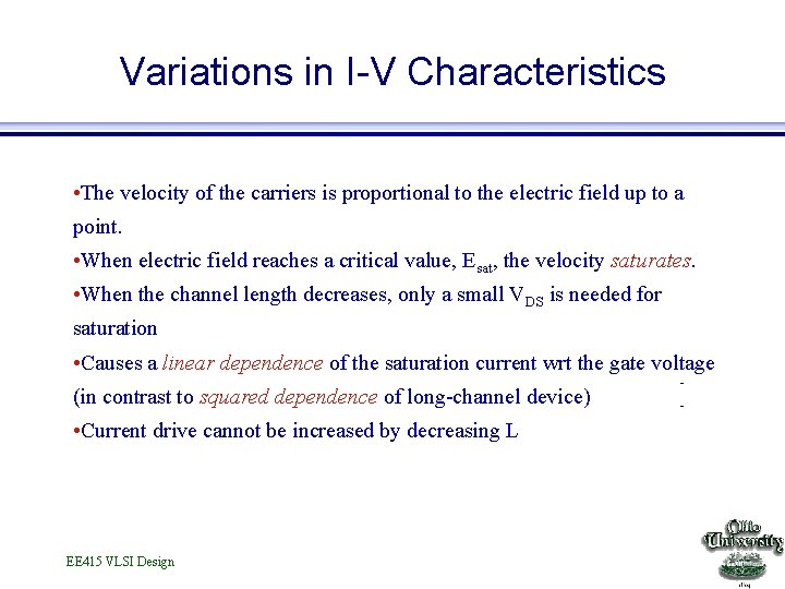 Variations in I-V Characteristics • The velocity of the carriers is proportional to the