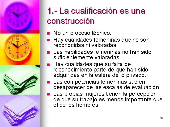 1. - La cualificación es una construcción n n n No un proceso técnico.