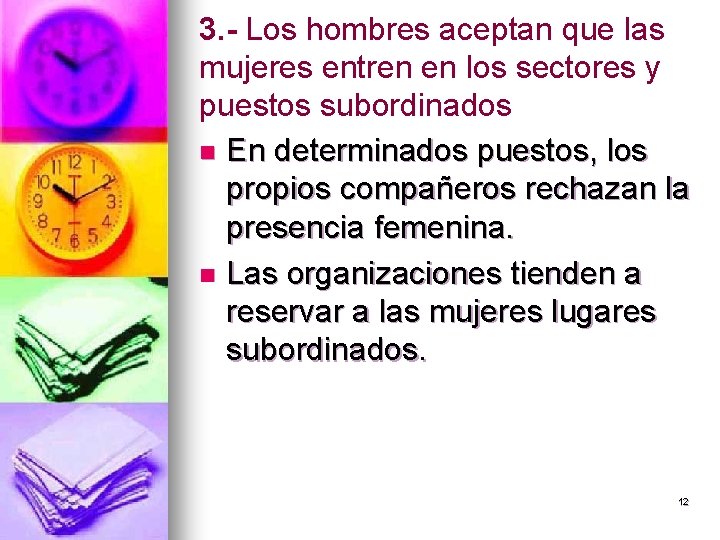 3. - Los hombres aceptan que las mujeres entren en los sectores y puestos