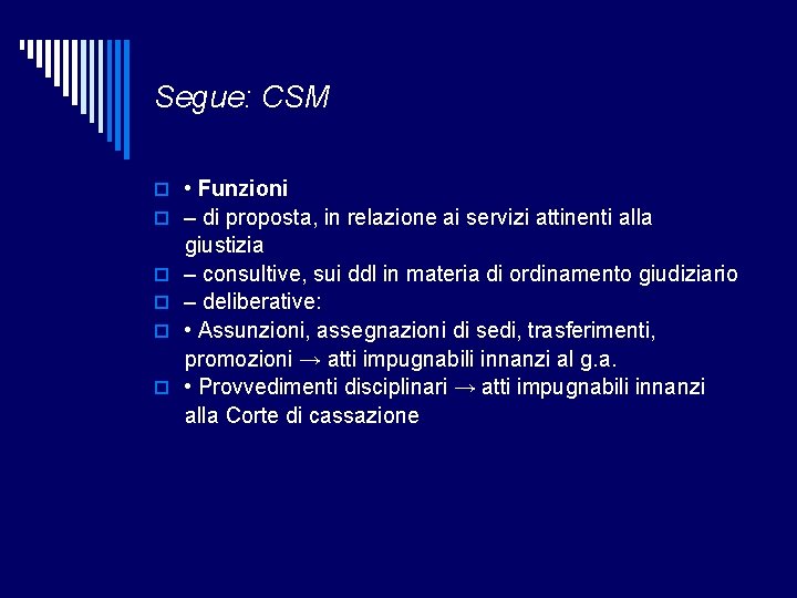 Segue: CSM • Funzioni – di proposta, in relazione ai servizi attinenti alla giustizia