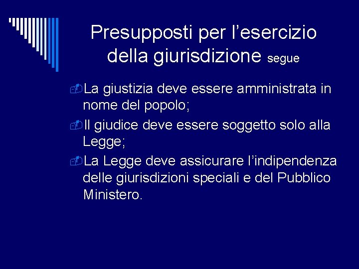 Presupposti per l’esercizio della giurisdizione segue La giustizia deve essere amministrata in nome del