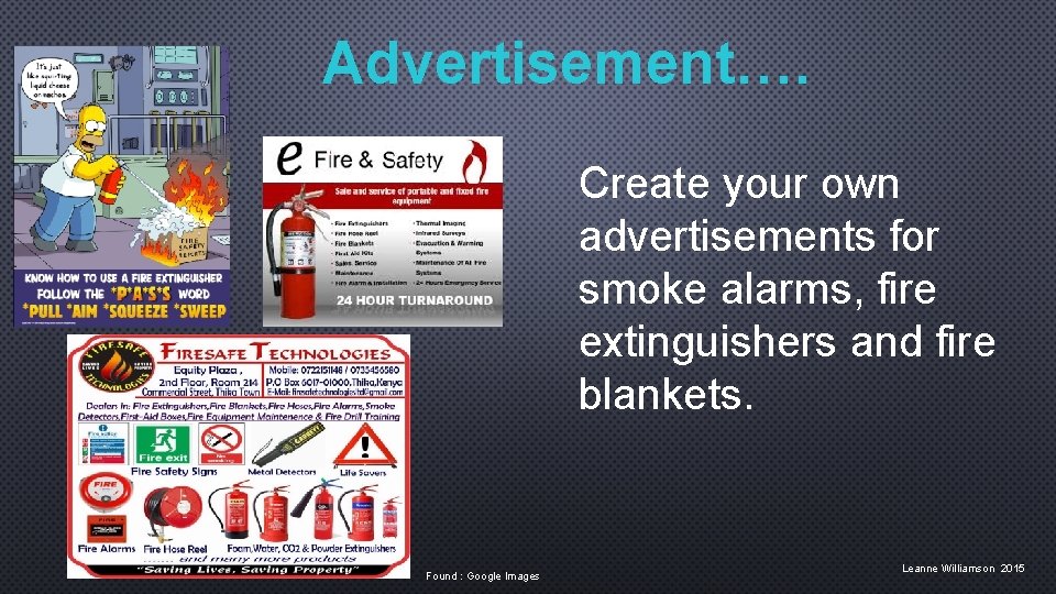 Advertisement…. Create your own advertisements for smoke alarms, fire extinguishers and fire blankets. Found