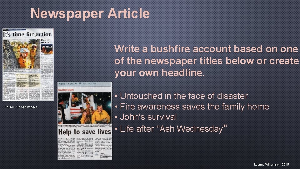 Newspaper Article Write a bushfire account based on one of the newspaper titles below