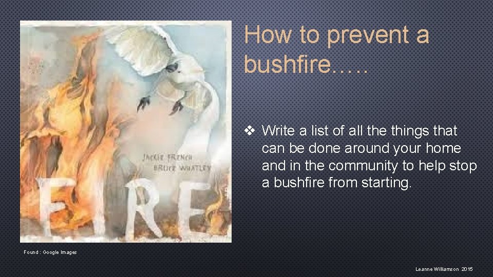 How to prevent a bushfire…. . v Write a list of all the things