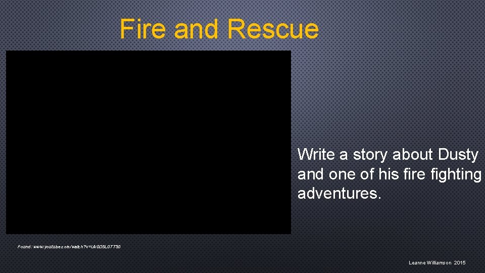 Fire and Rescue Write a story about Dusty and one of his fire fighting