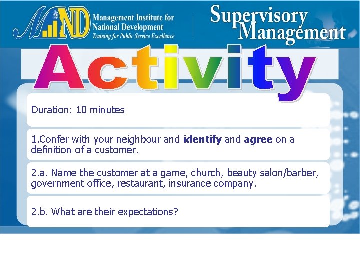 Duration: 10 minutes 1. Confer with your neighbour and identify and agree on a
